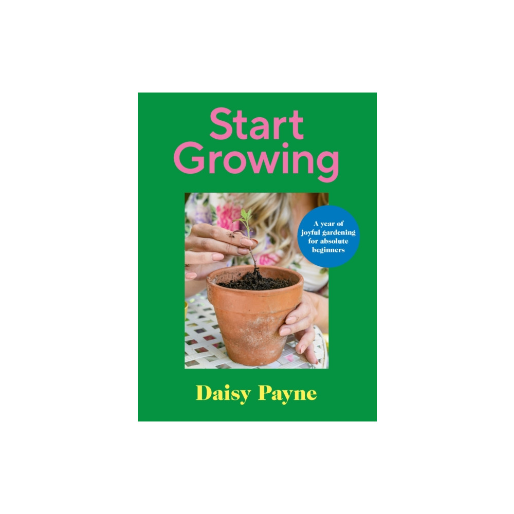 Start Growing (inbunden, english) Ebury Publishing