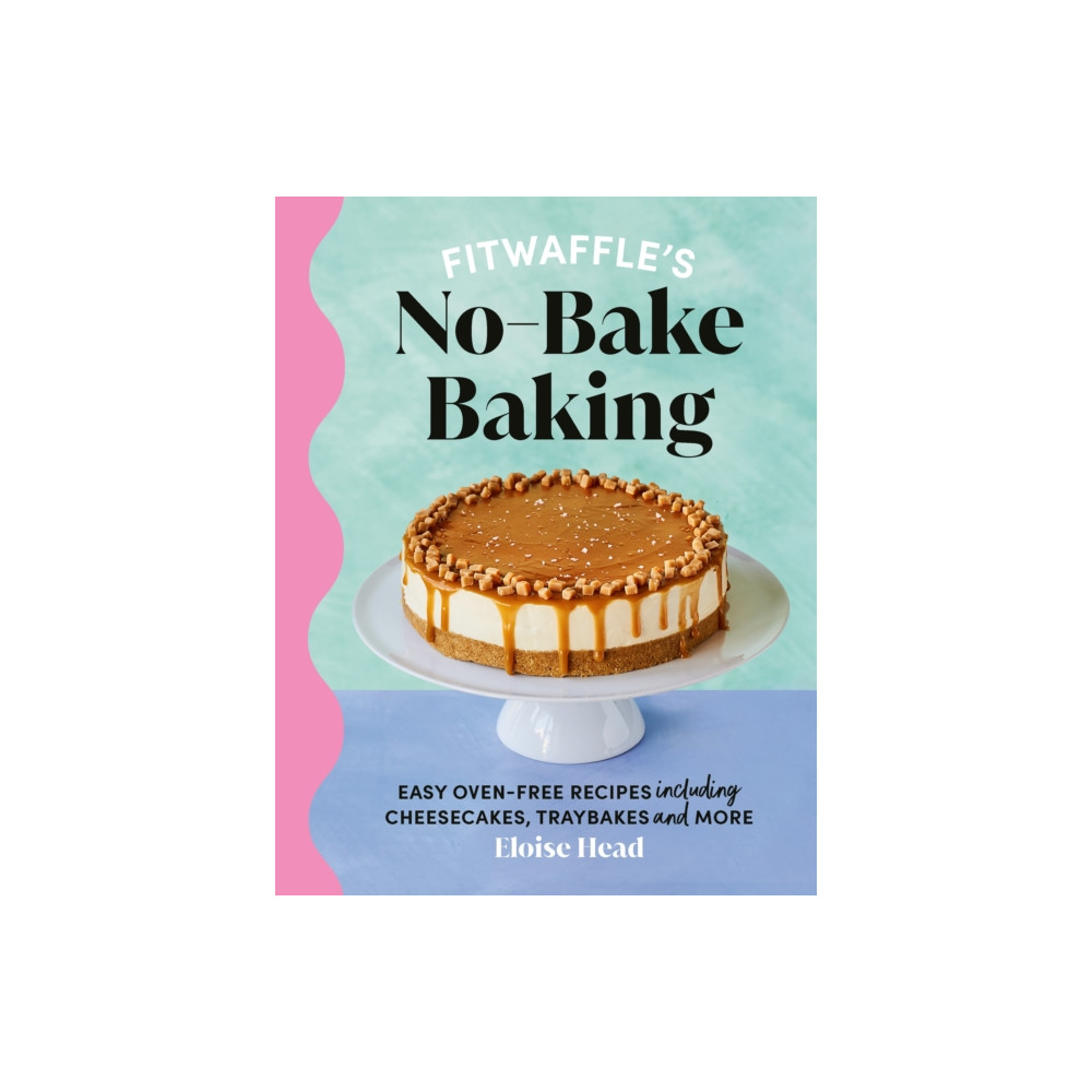 Fitwaffle's No-Bake Baking (inbunden, english) Ebury Publishing