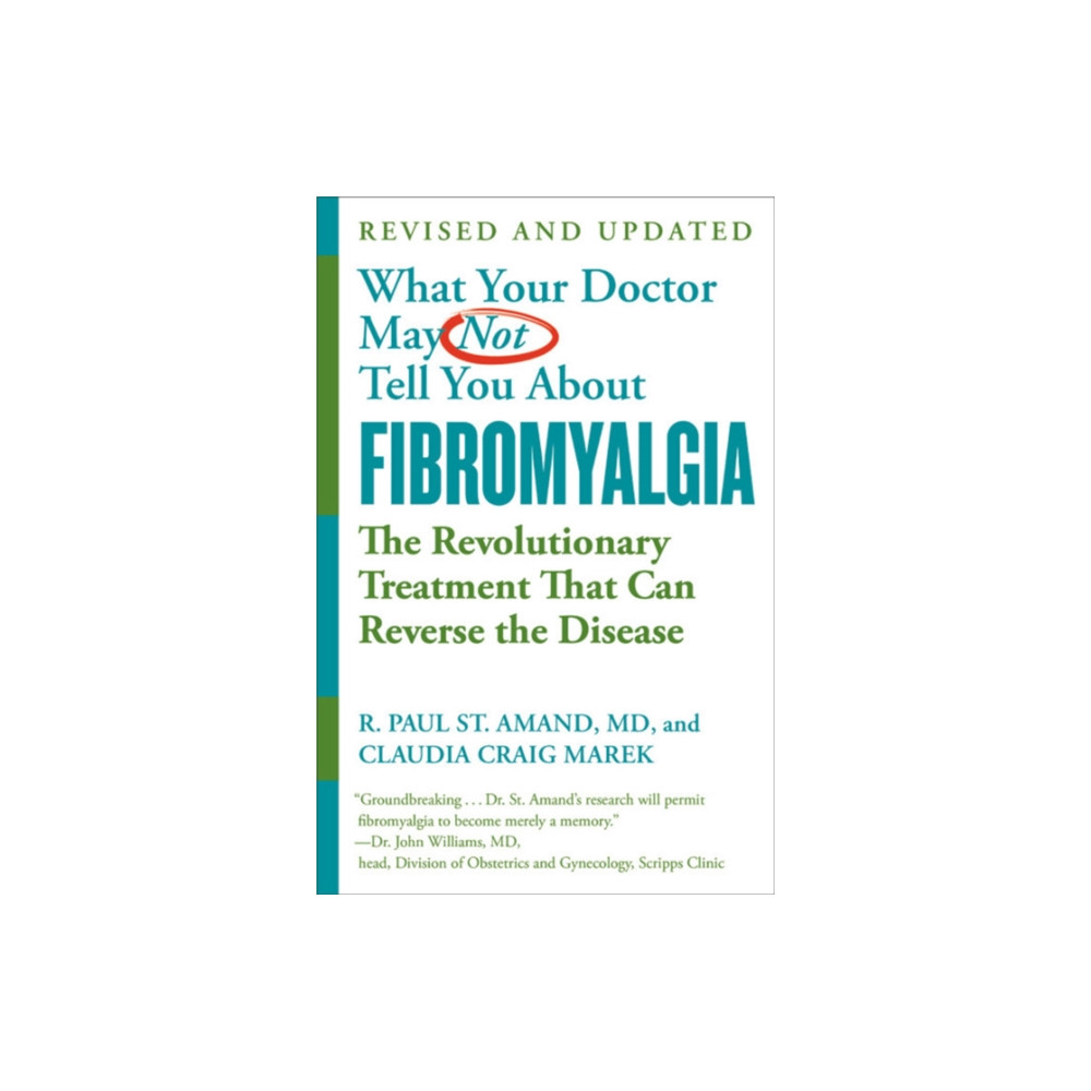 What Your Doctor May Not Tell You About Fibromyalgia (Fourth Edition) (häftad, english) Little, Brown & Company
