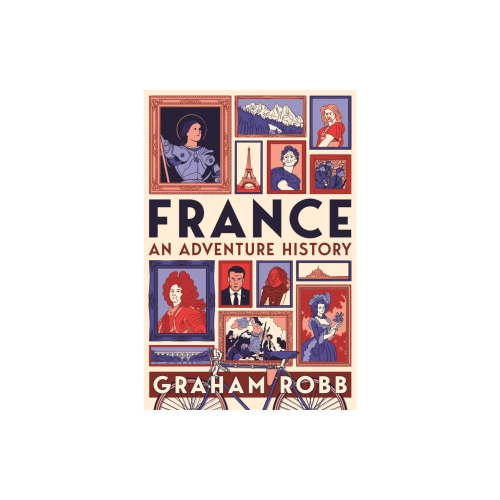 France: An Adventure History (inbunden, english) Pan Macmillan