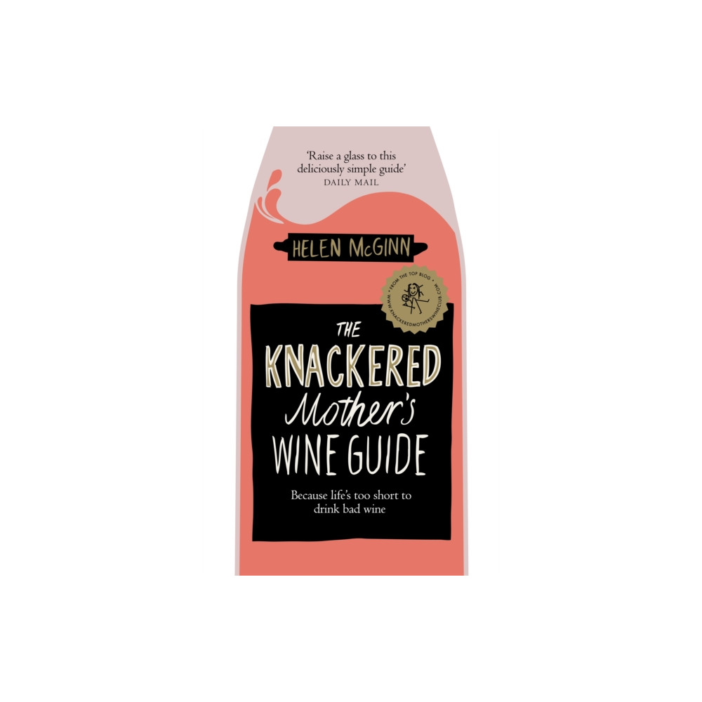The Knackered Mother's Wine Guide (häftad, english) Pan Macmillan