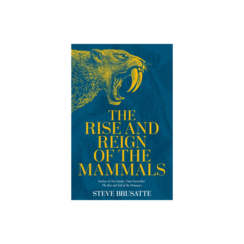 The Rise and Reign of the Mammals (inbunden, english) Pan Macmillan