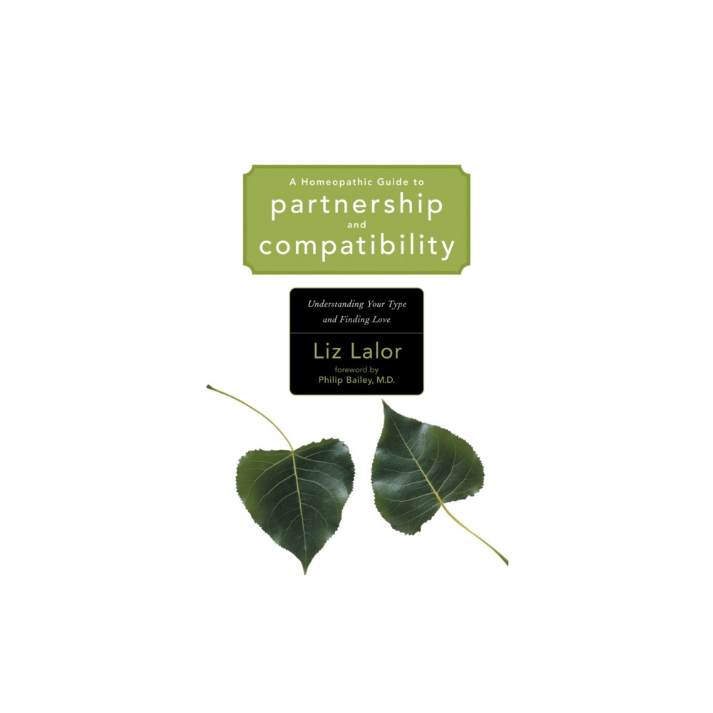 A Homeopathic Guide to Partnership and Compatibility (häftad, english) North Atlantic Books,U.S.