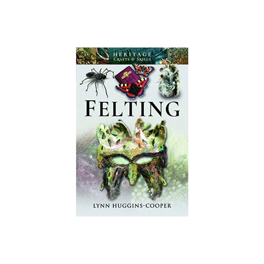 Felting (häftad, english) Pen & Sword Books Ltd