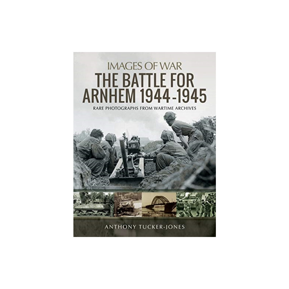 The Battle for Arnhem 1944-1945 (häftad, english) Pen & Sword Books Ltd