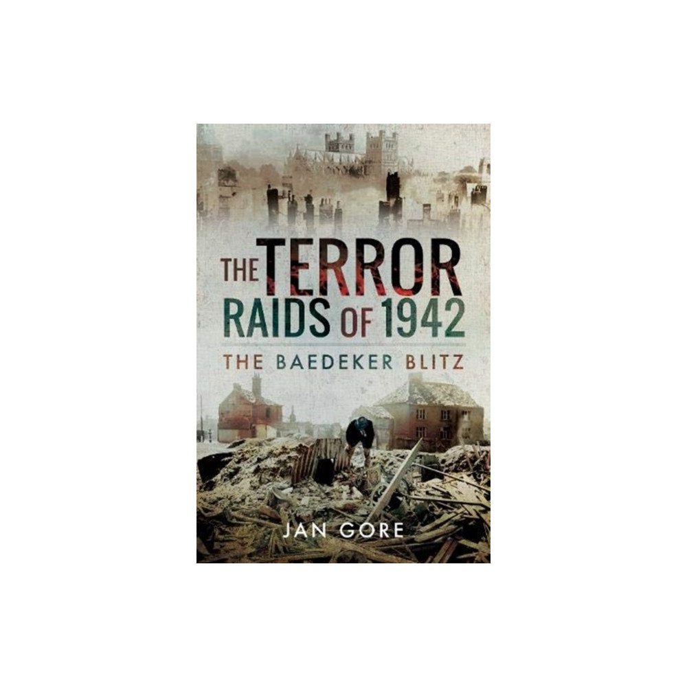 The Terror Raids of 1942 (inbunden, english) Pen & Sword Books Ltd