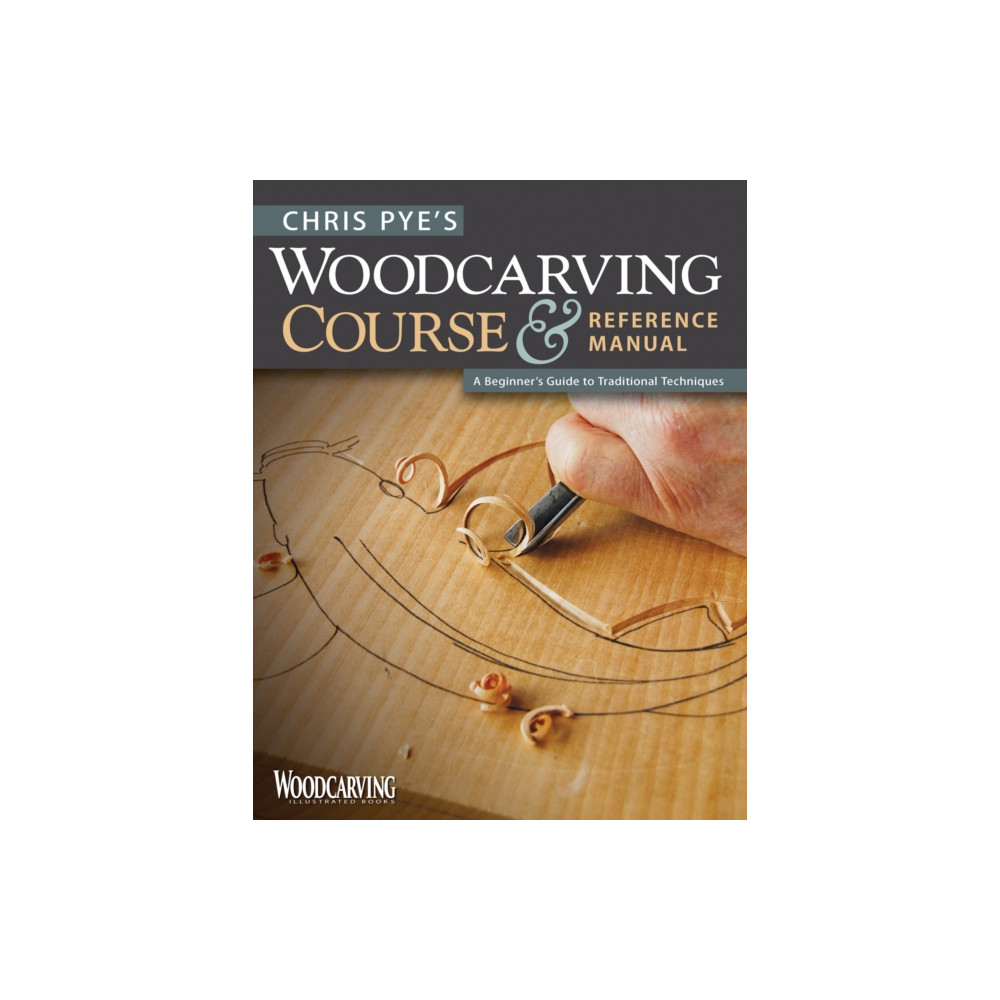 Chris Pye's Woodcarving Course & Referen (häftad, english) Fox Chapel Publishing