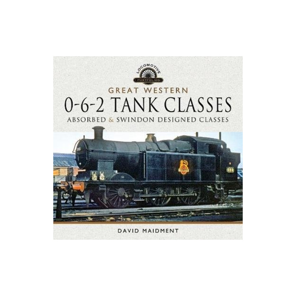 Great Western, 0-6-2 Tank Classes (inbunden, eng)