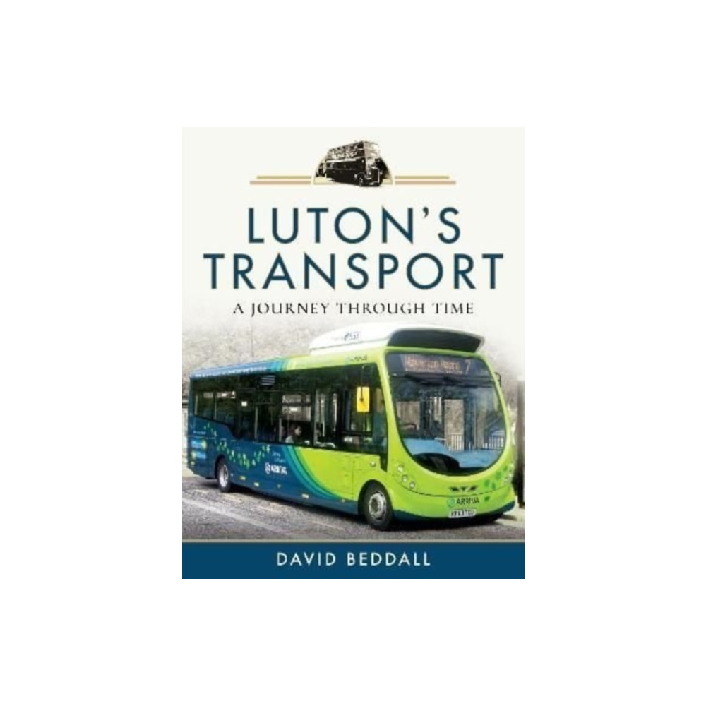 Luton's Transport (inbunden, english) Pen & Sword Books Ltd
