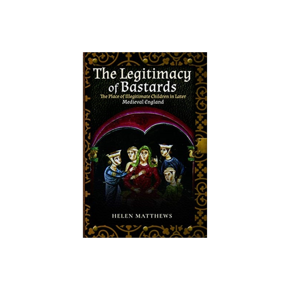 The Legitimacy of Bastards (häftad, english) Pen & Sword Books Ltd
