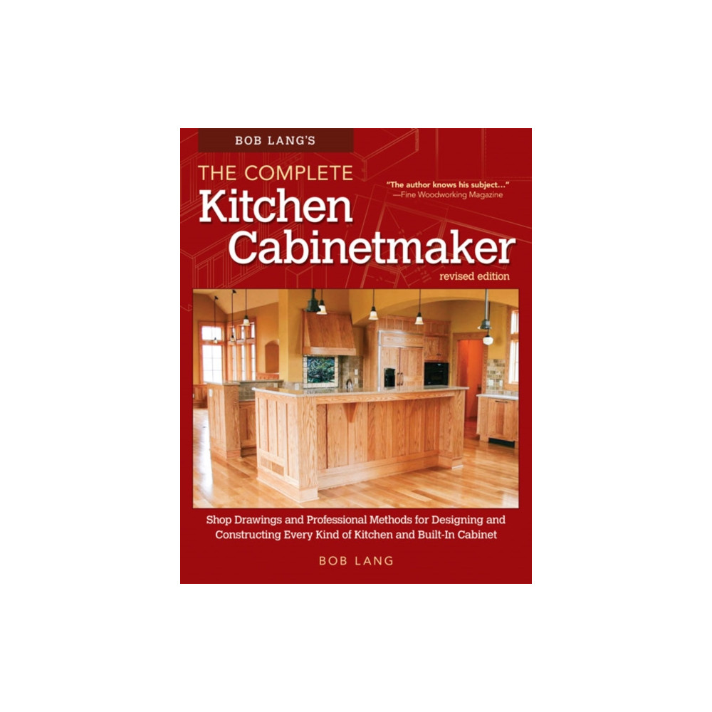 Bob Lang's The Complete Kitchen Cabinetmaker, Revised Edition (häftad, english) Fox Chapel Publishing