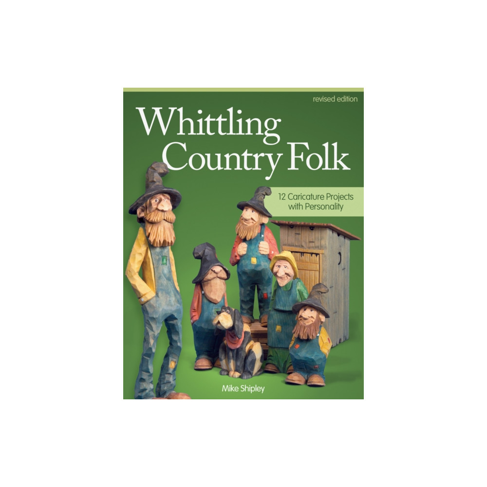 Whittling Country Folk, Revised Edition (häftad, english) Fox Chapel Publishing