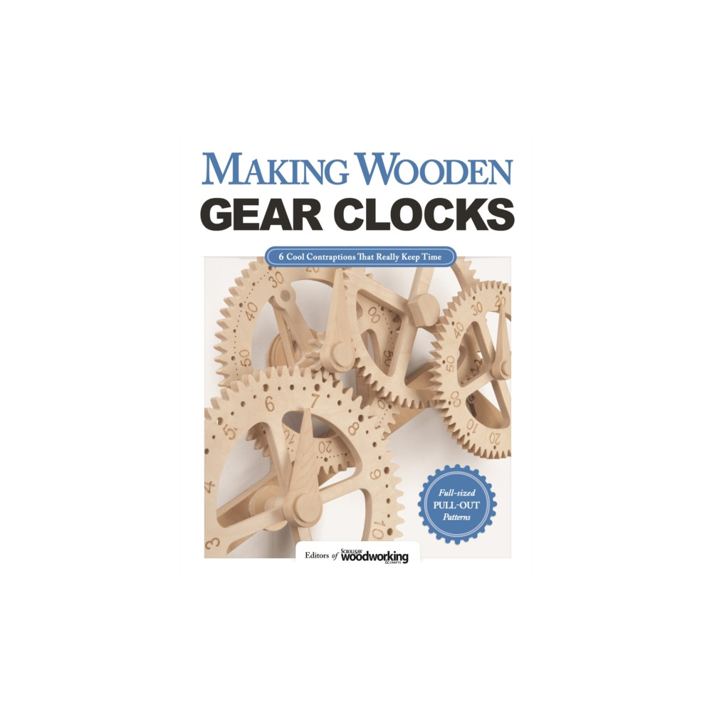 Making Wooden Gear Clocks (häftad, english) Fox Chapel Publishing