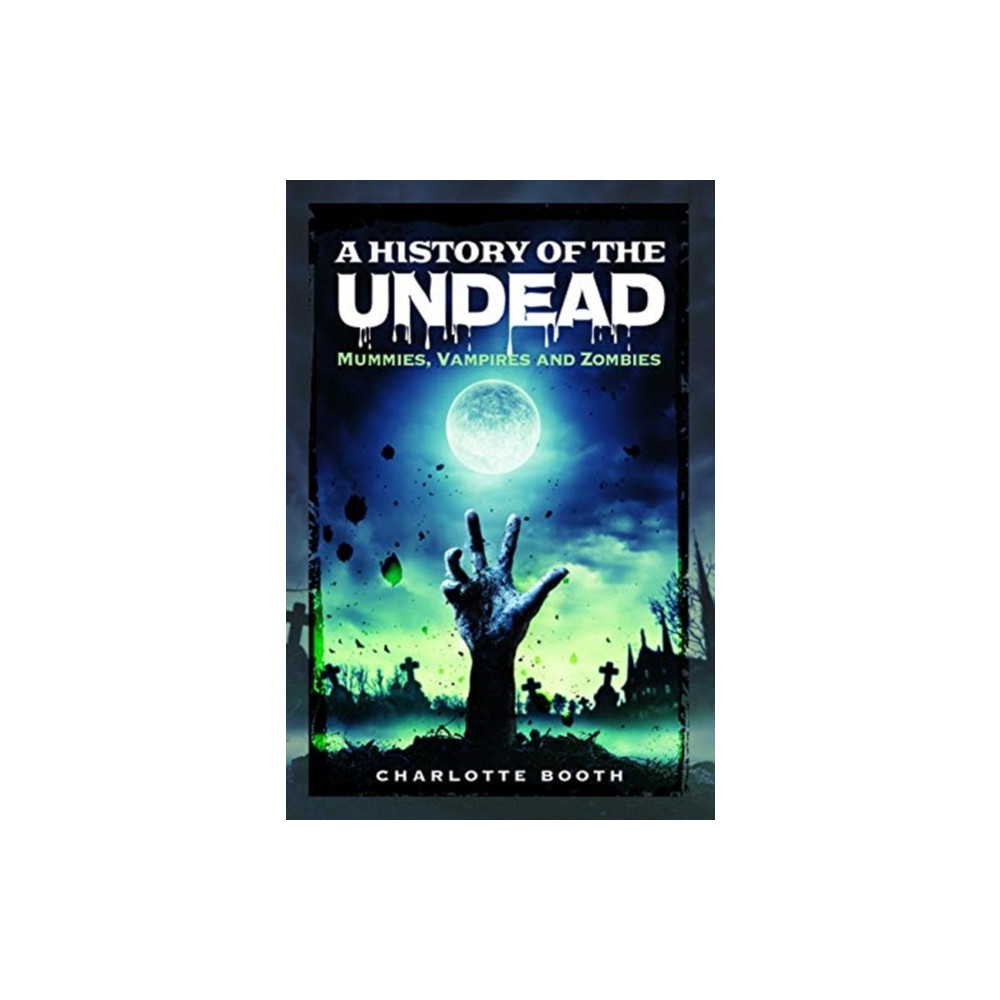 A History of the Undead (häftad, english) Pen & Sword Books Ltd