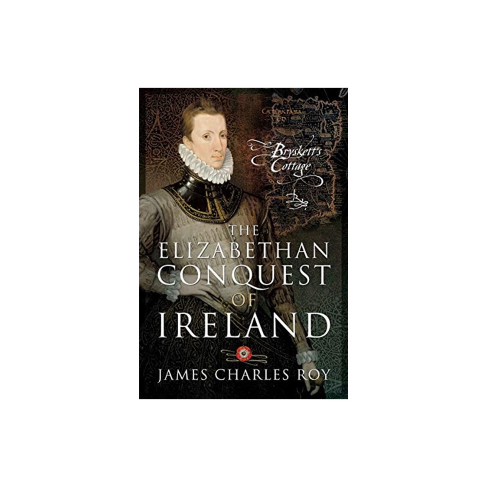 The Elizabethan Conquest of Ireland (inbunden, english) Pen & Sword Books Ltd