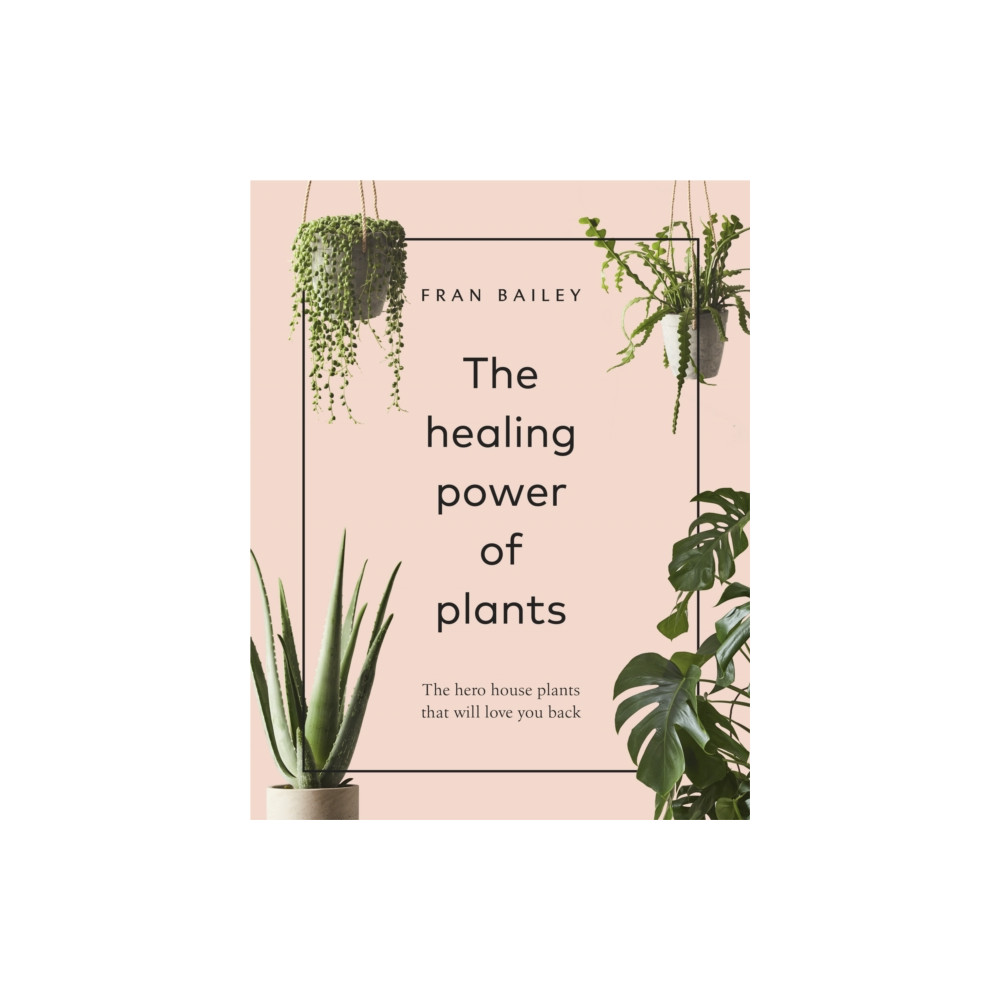 The Healing Power of Plants (inbunden, english) Ebury Publishing