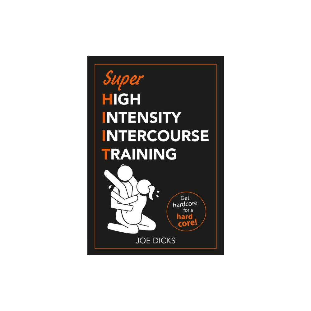 SHIIT: Super High Intensity Intercourse Training (häftad, english) Ebury Publishing