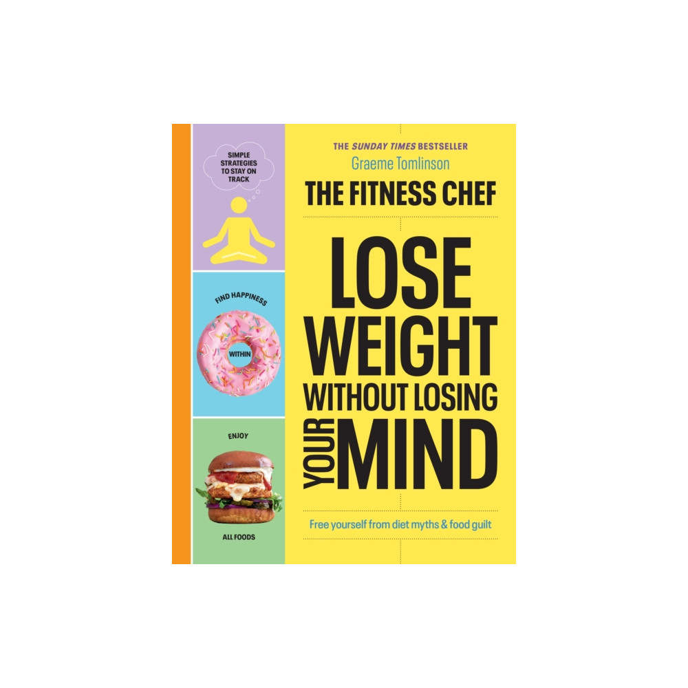 THE FITNESS CHEF – Lose Weight Without Losing Your Mind (inbunden, english) Ebury Publishing