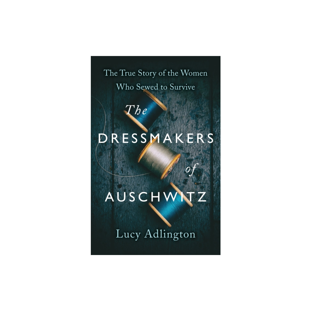 The Dressmakers of Auschwitz (häftad, english) Hodder & Stoughton
