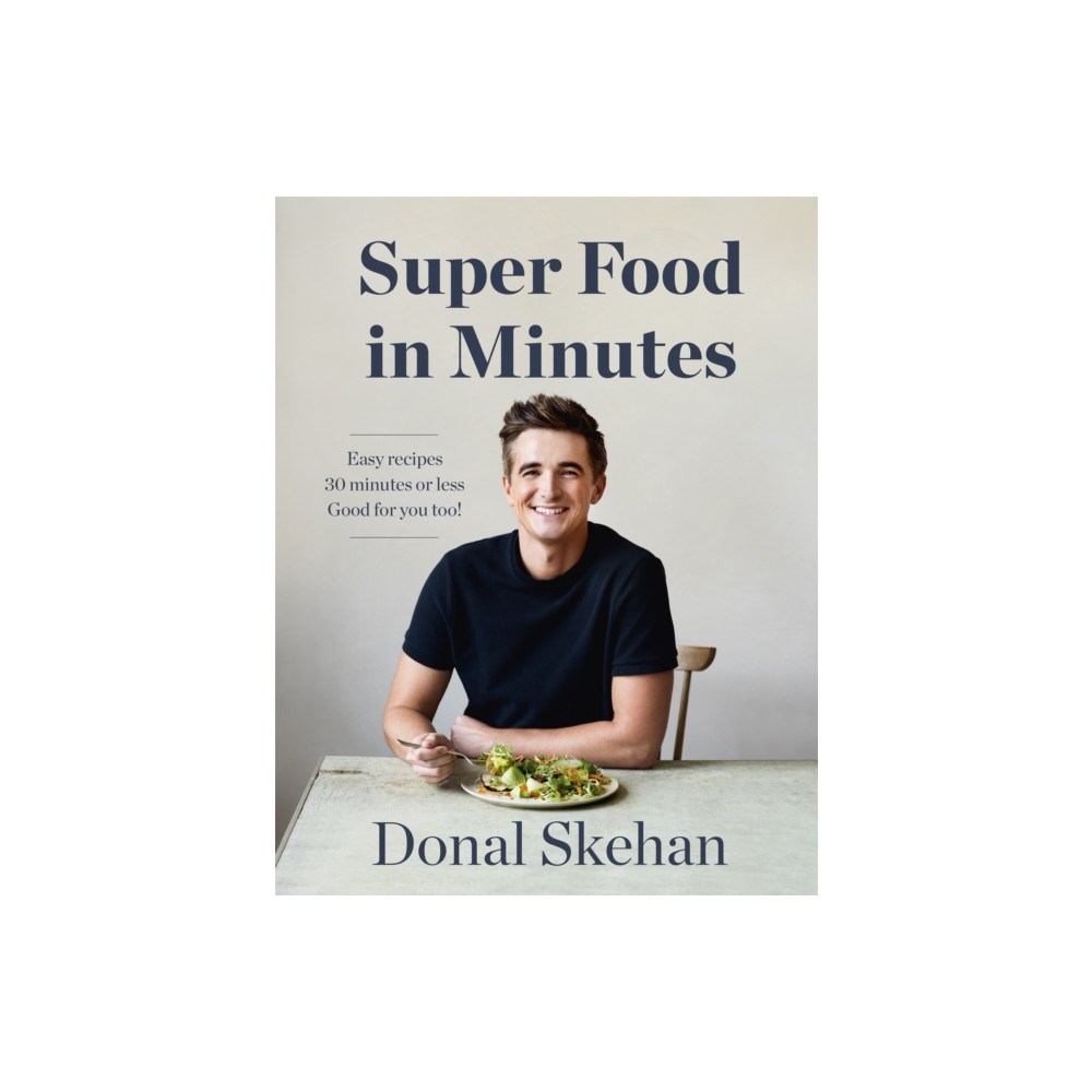 Donal's Super Food in Minutes (inbunden, english) Hodder & Stoughton