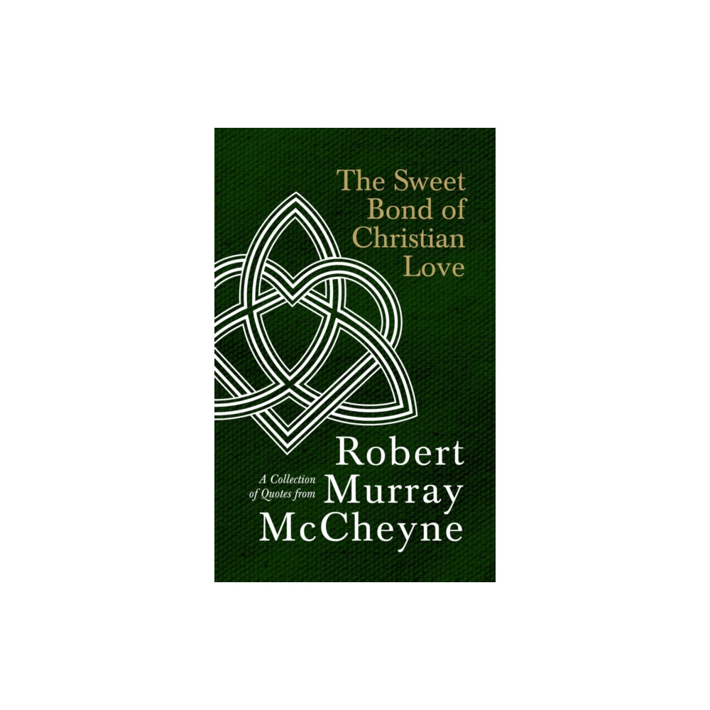 The Sweet Bond of Christian Love (inbunden, english) Christian Focus Publications Ltd