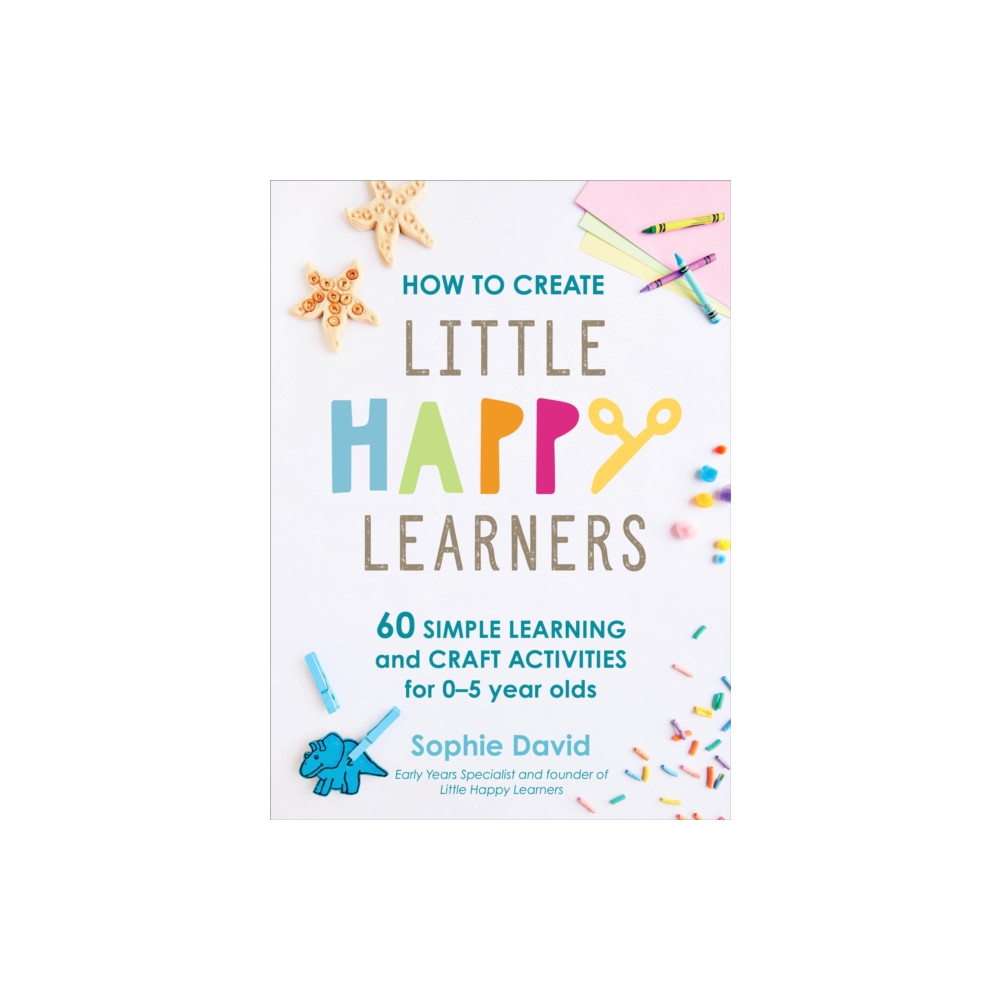 How to Create Little Happy Learners (inbunden, english) Hodder & Stoughton