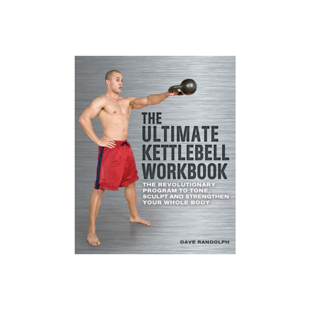 The Ultimate Kettlebells Workbook (häftad, english) Ulysses Press