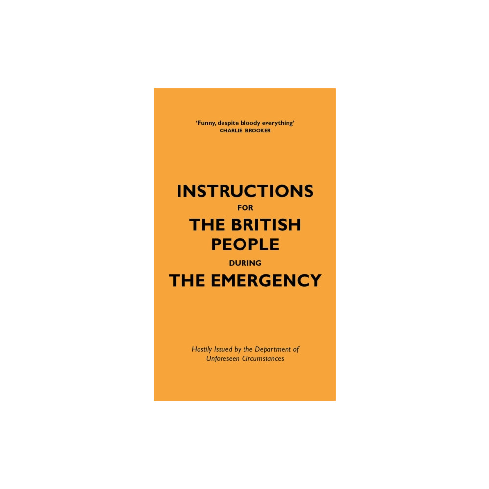 Instructions for the British People During The Emergency (inbunden, english) Quercus Publishing