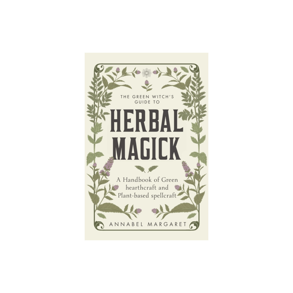 The Green Witch's Guide to Herbal Magick (inbunden, english) Quercus Publishing