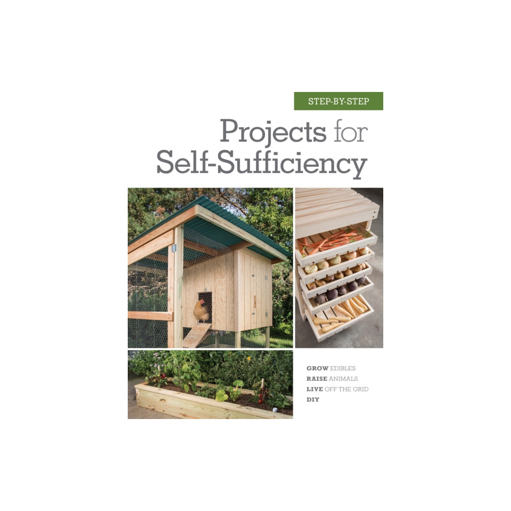 Step-by-Step Projects for Self-Sufficiency (inbunden, english) Quarto Publishing Group USA Inc