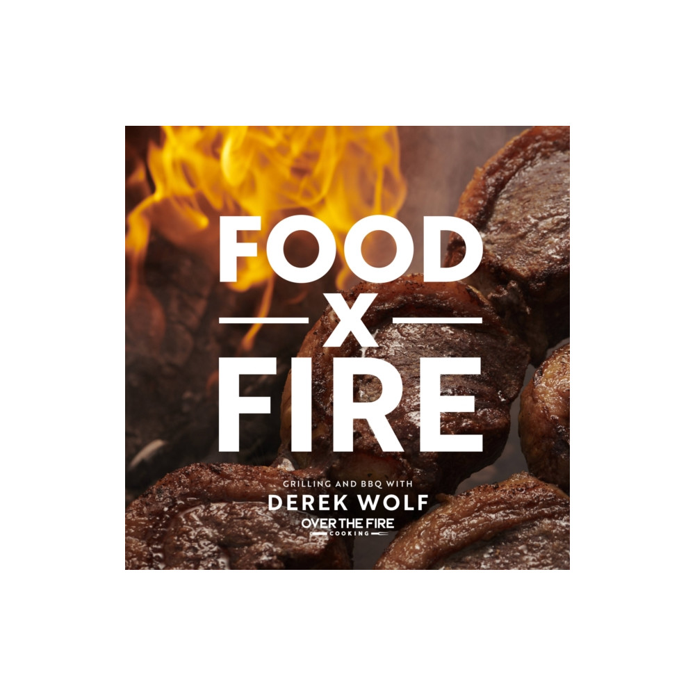 Food by Fire (inbunden, english) Quarto Publishing Group USA Inc