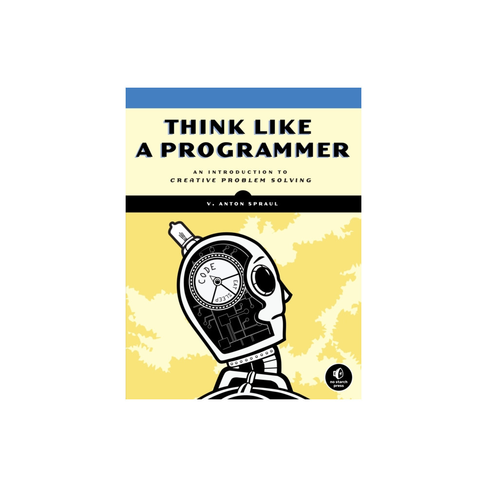 Think Like A Programmer (häftad, english) No Starch Press,US
