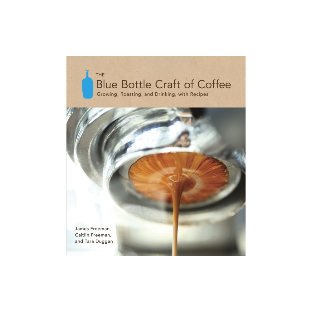 The Blue Bottle Craft of Coffee (inbunden, eng)