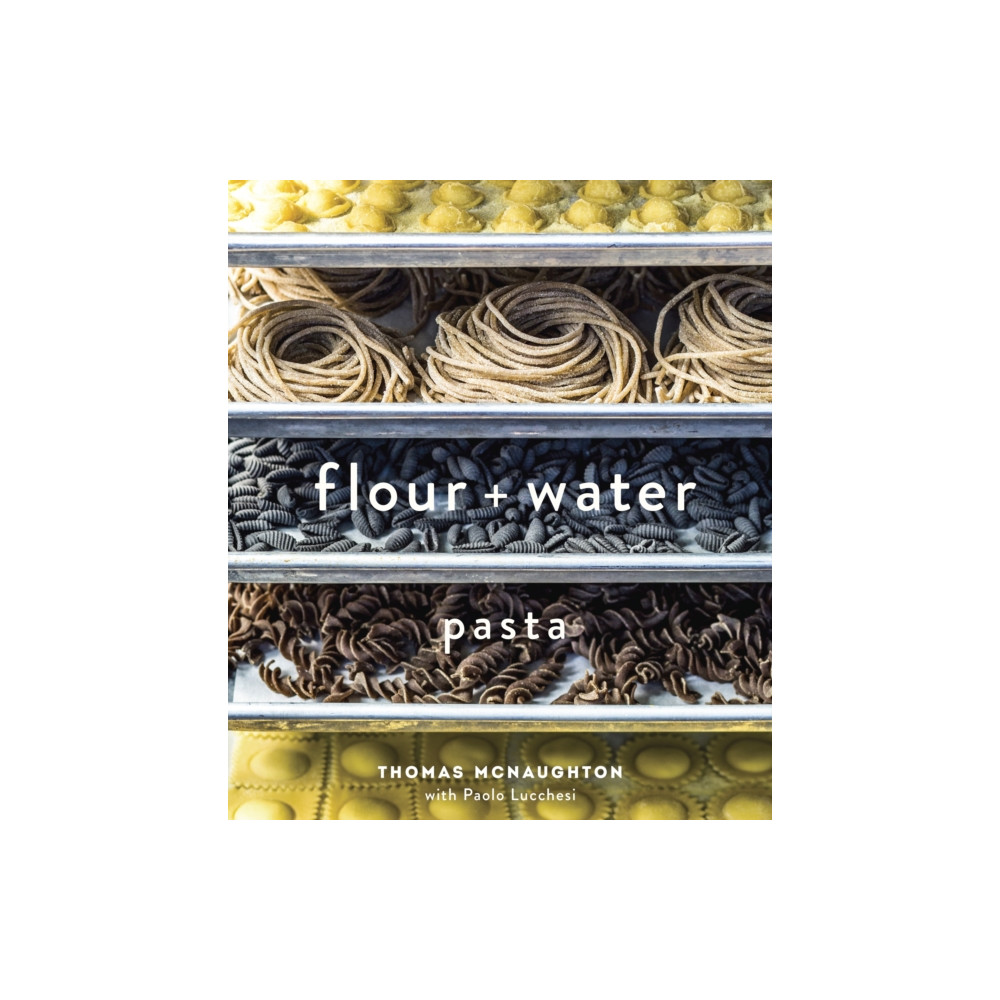 Flour + Water (inbunden, english) Random House USA Inc