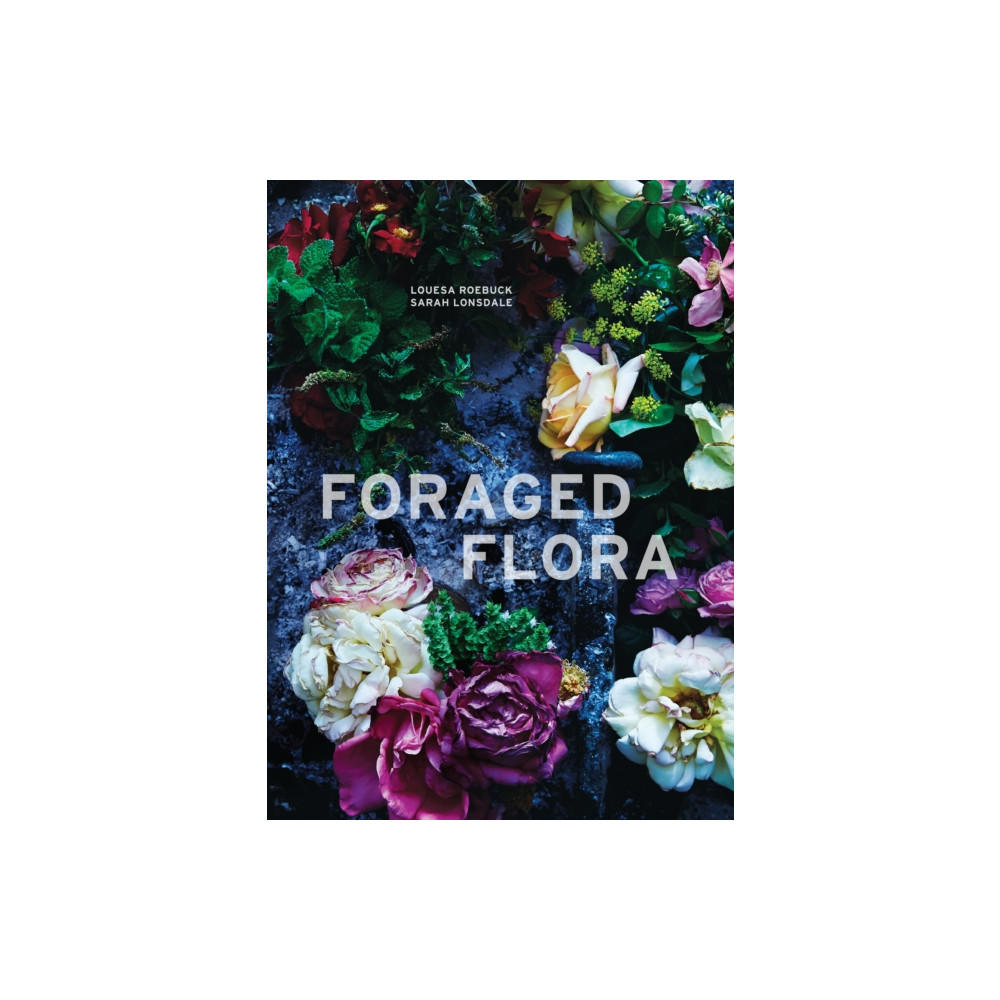 Foraged Flora (inbunden, eng)