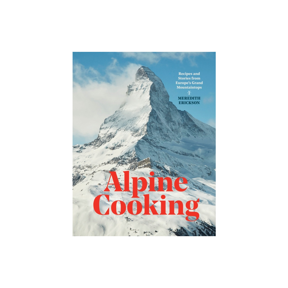 Alpine Cooking (inbunden, eng)
