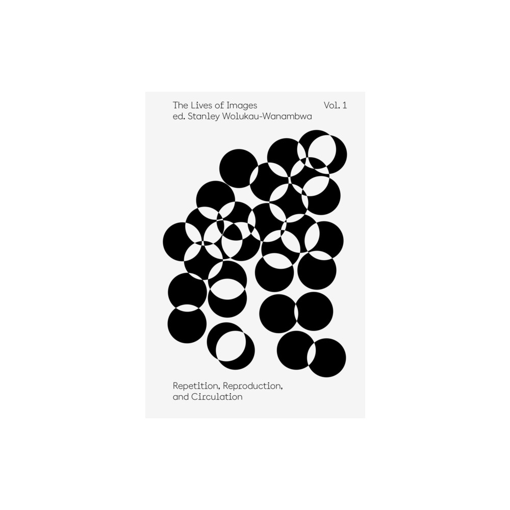 The Lives of Images, Vol I: Repetition, Reproduction, Circulation (häftad, english) Aperture