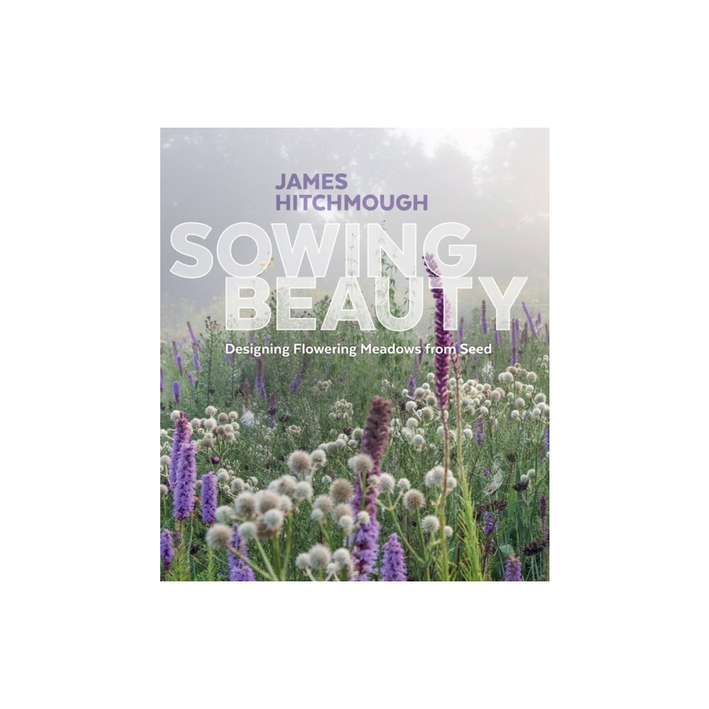 Sowing Beauty (inbunden, english) Workman Publishing