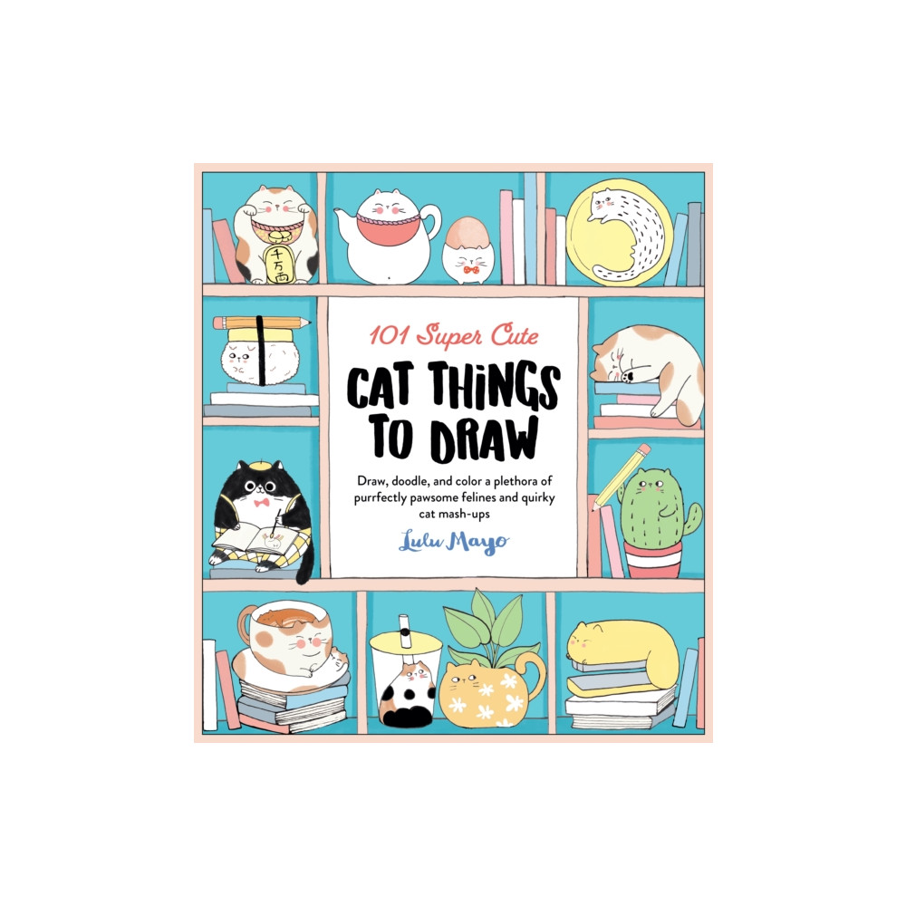 101 Super Cute Cat Things to Draw (häftad, english) Quarto Publishing Group USA Inc