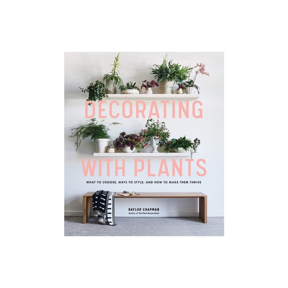 Decorating with Plants (inbunden, english) Workman Publishing