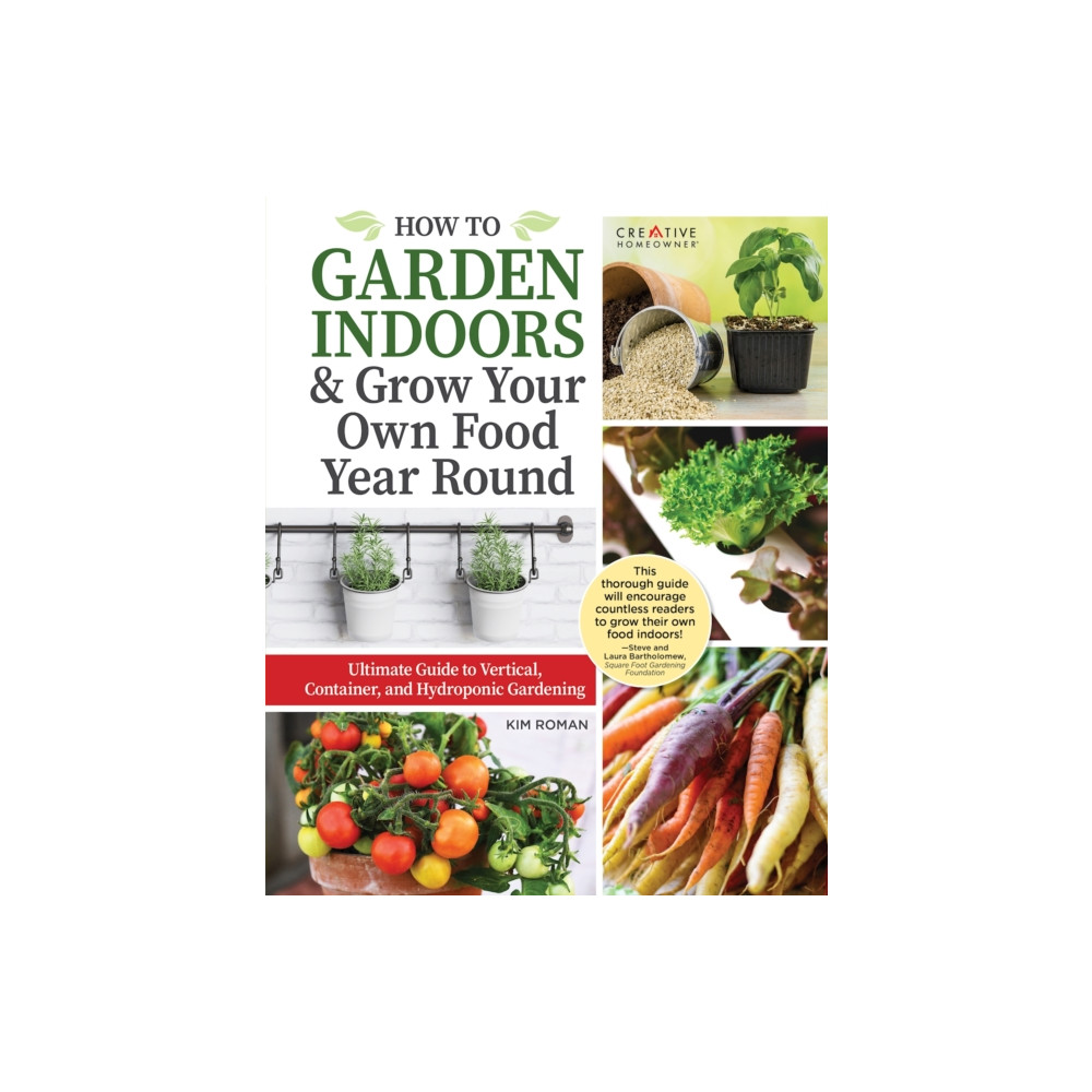 How to Garden Indoors & Grow Your Own Food Year Round (häftad, english) Creative Homeowner Press,U.S.