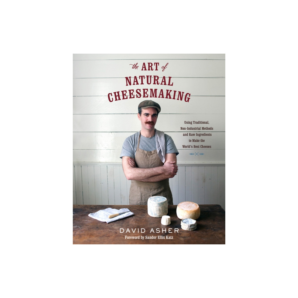 The Art of Natural Cheesemaking (häftad, english) Chelsea Green Publishing Co