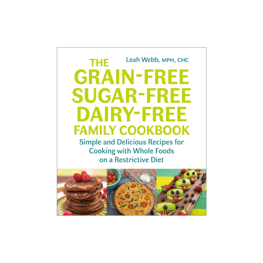 The Grain-Free, Sugar-Free, Dairy-Free Family Cookbook (häftad, english) Chelsea Green Publishing Co