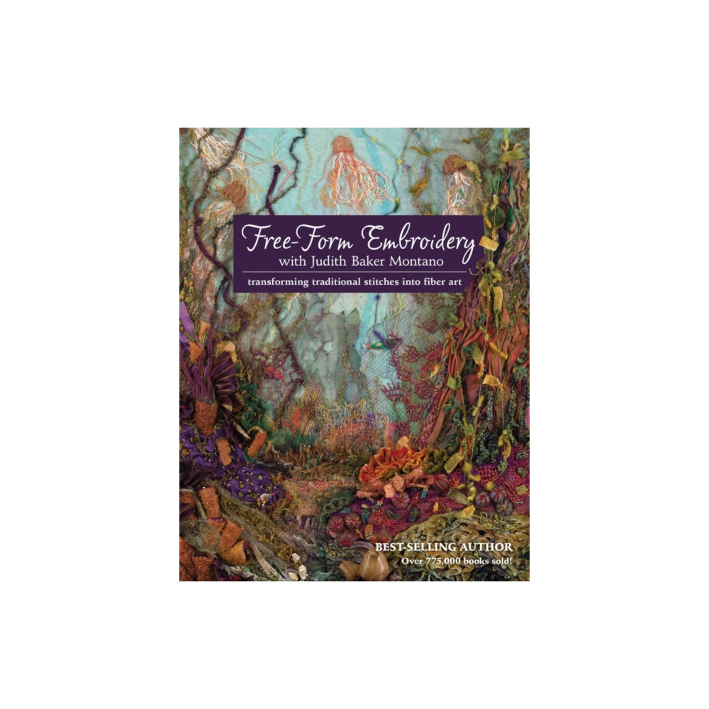 Free-Form Embroidery with Judith Baker Montano (häftad, english) C & T Publishing