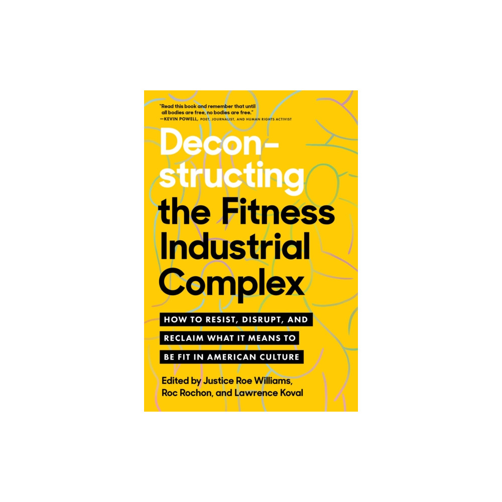 Deconstructing the Fitness - Industrial Complex (häftad, english) North Atlantic Books,U.S.