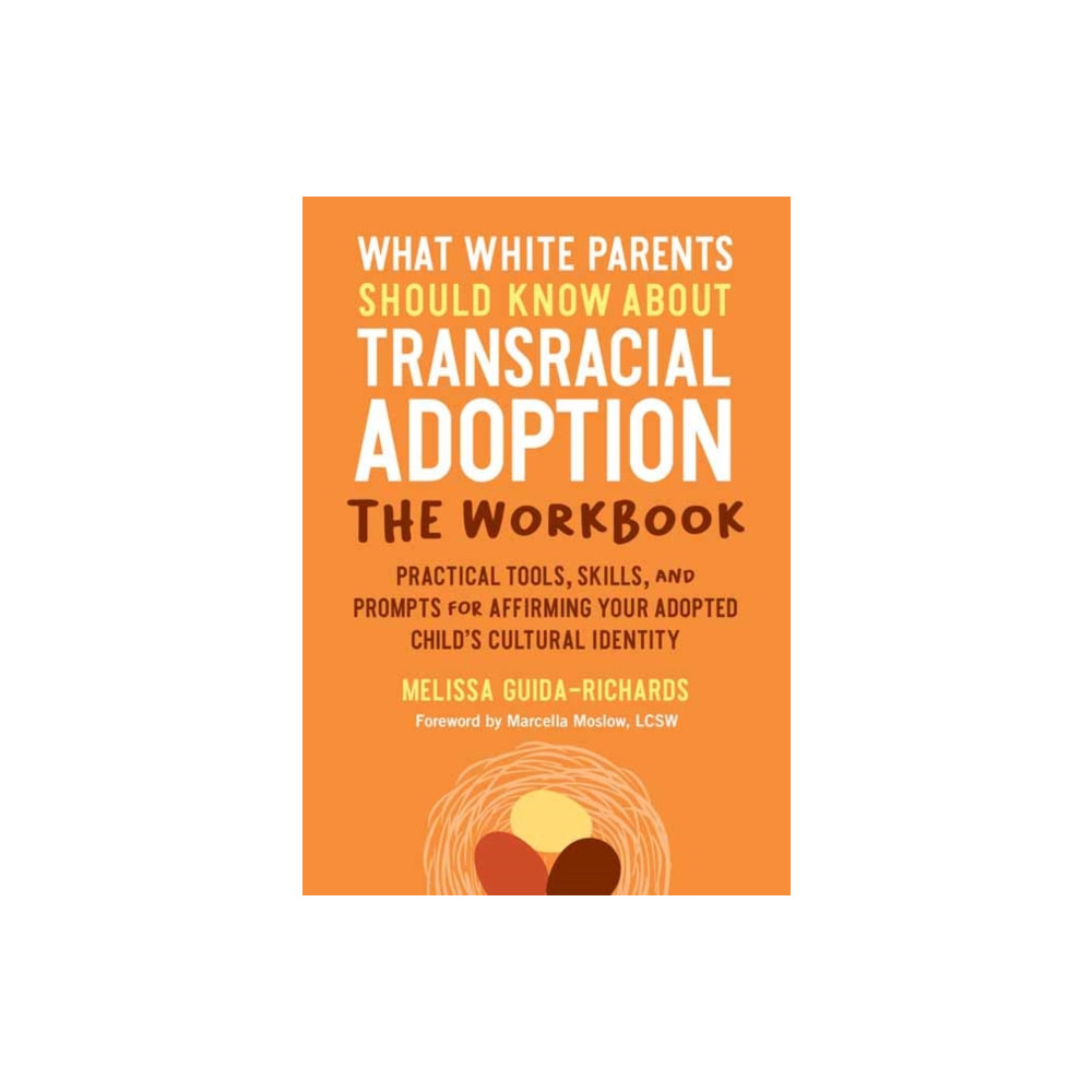 What White Parents Should Know about Transracial Adoption--The Workbook (häftad, english) North Atlantic Books,U.S.