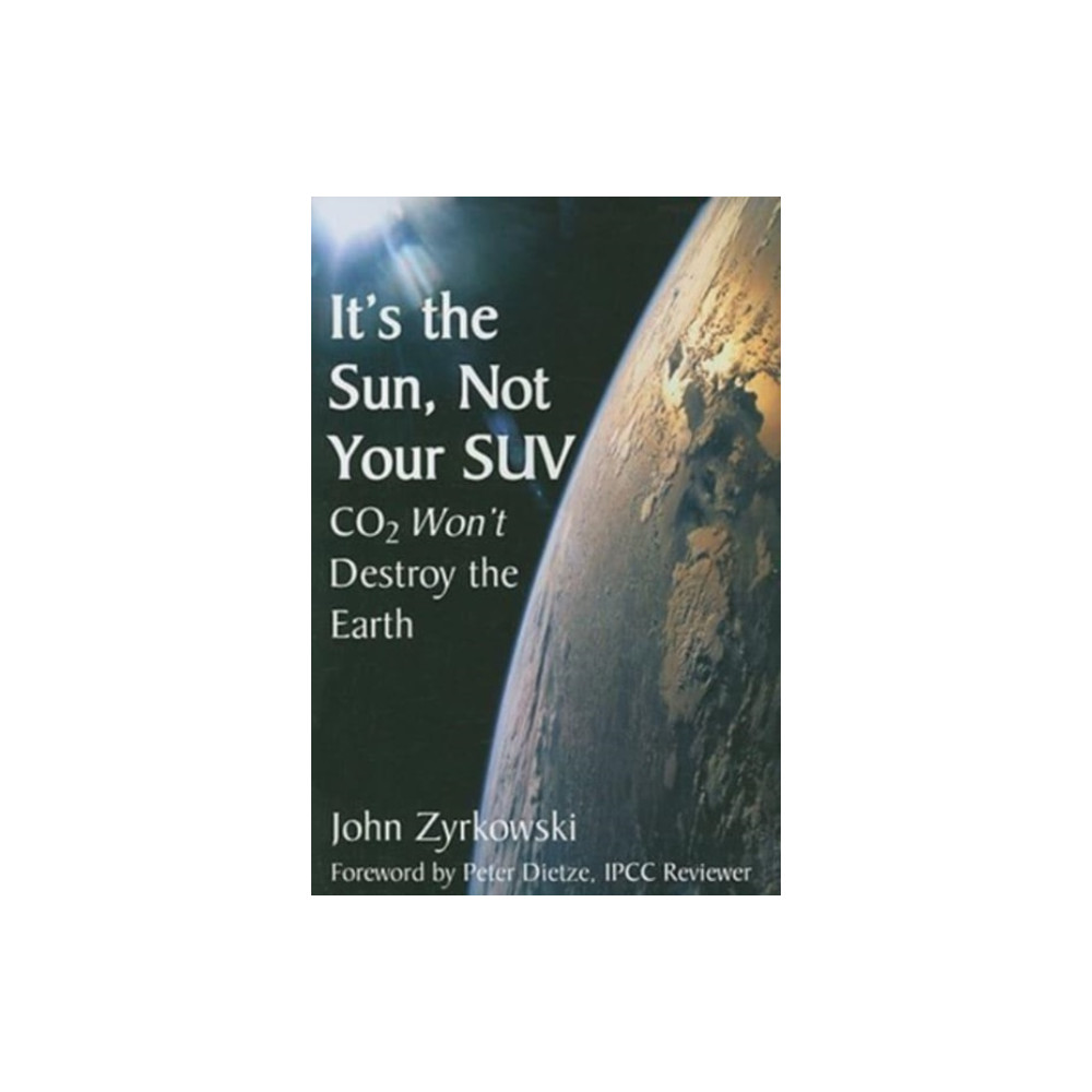 It's the Sun, Not Your SUV (inbunden, english) St Augustine's Press