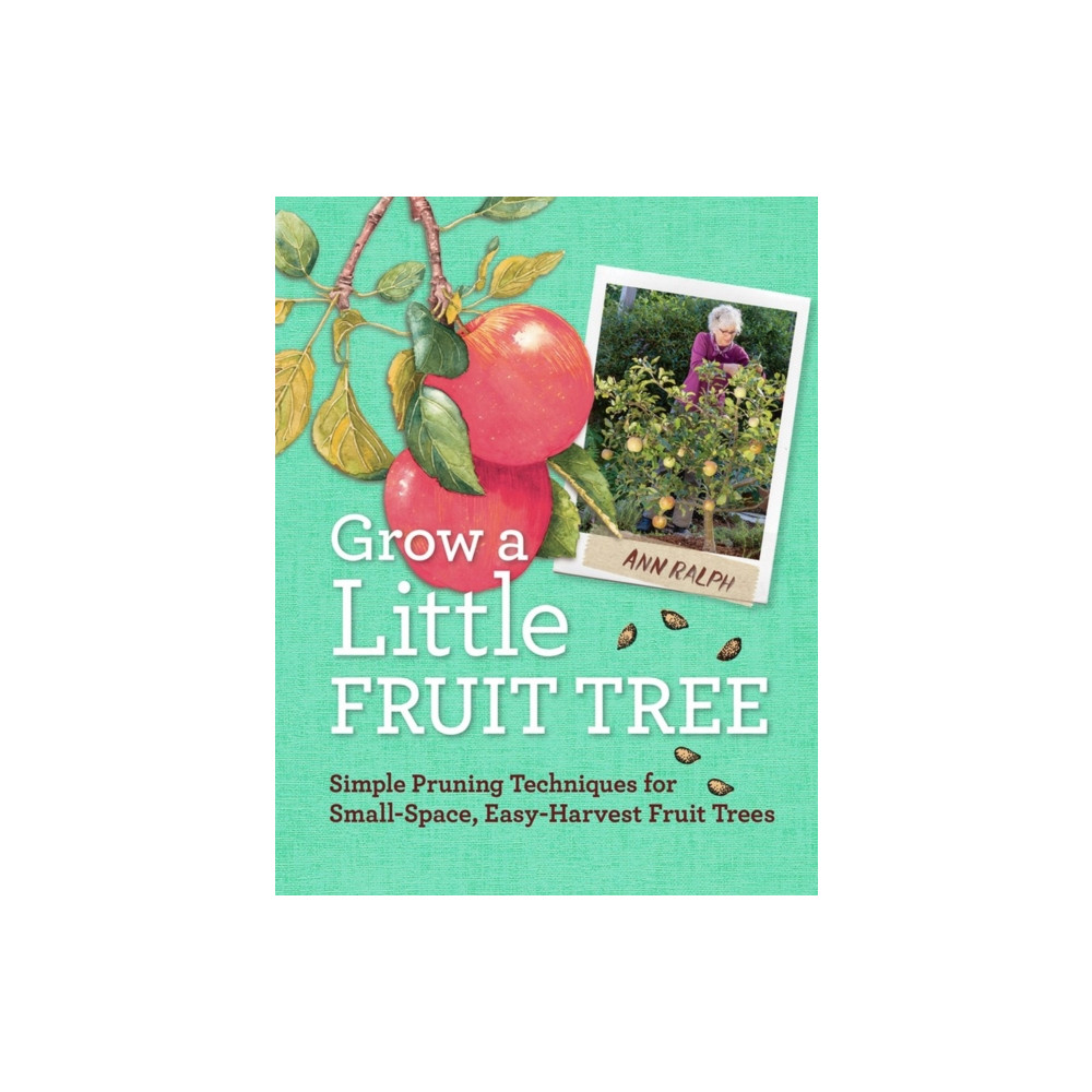 Grow a Little Fruit Tree (häftad, english) Workman Publishing