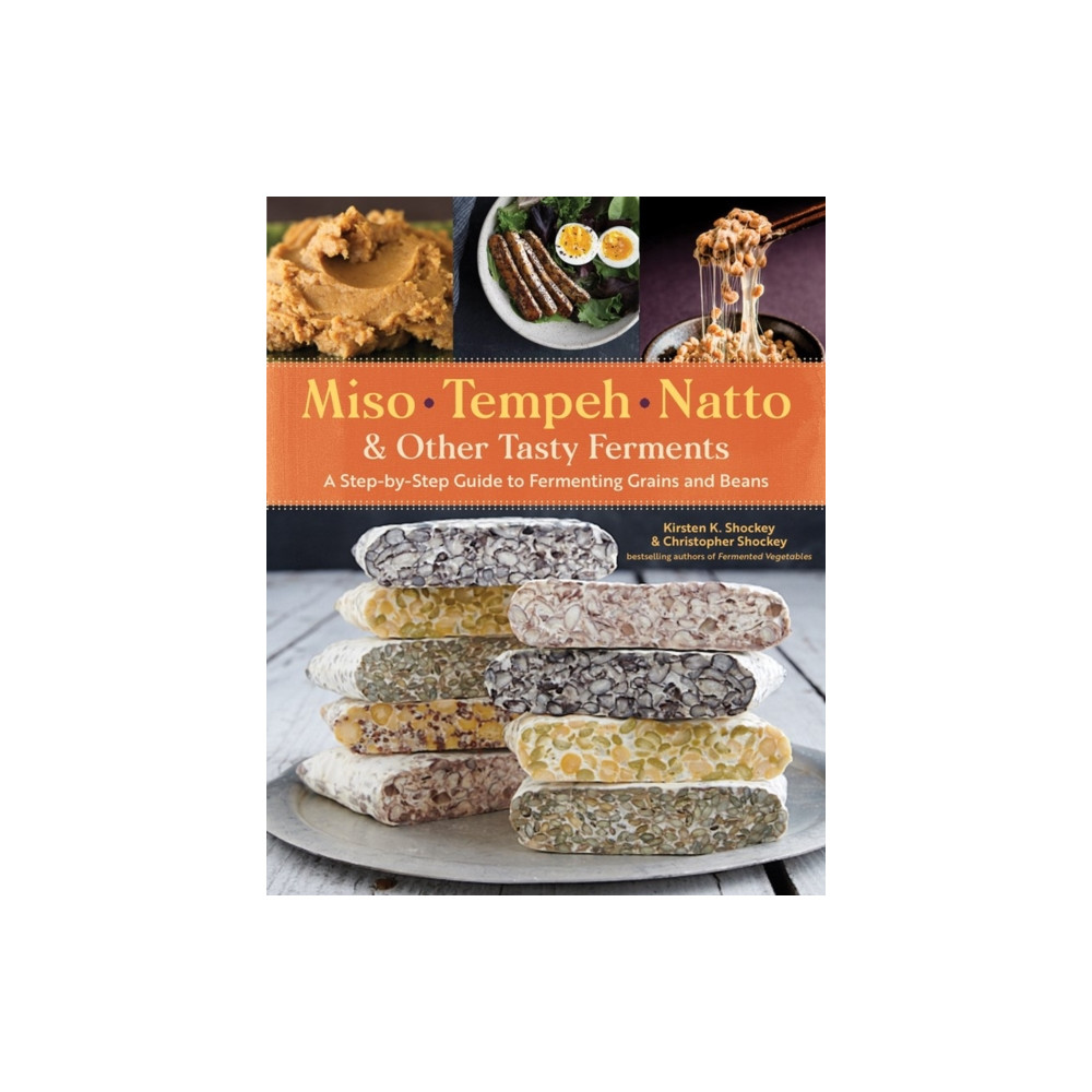 Miso, Tempeh, Natto & Other Tasty Ferments (häftad, english) Workman Publishing