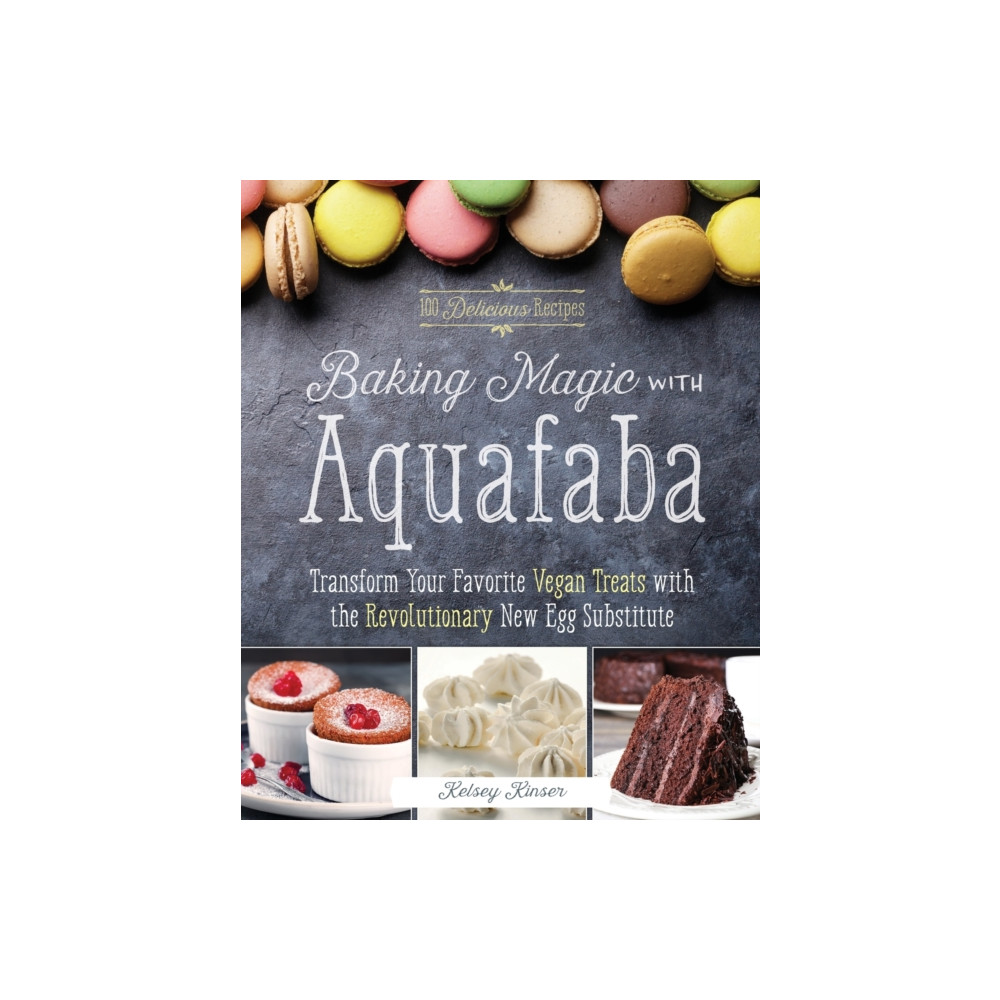 Baking Magic With Aquafaba (häftad, english) Ulysses Press